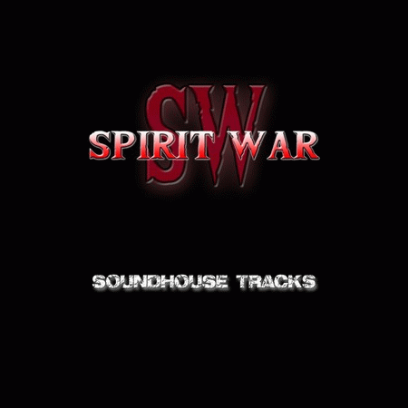 Spirit War : Soundhouse Tracks
